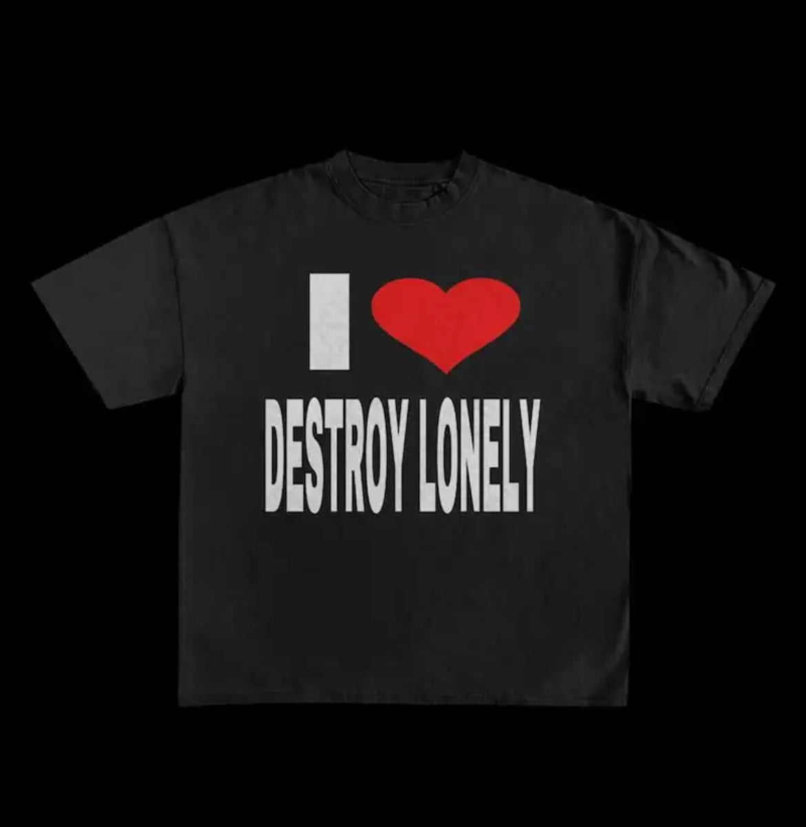 I <3 Destroy Lonely T-shirt